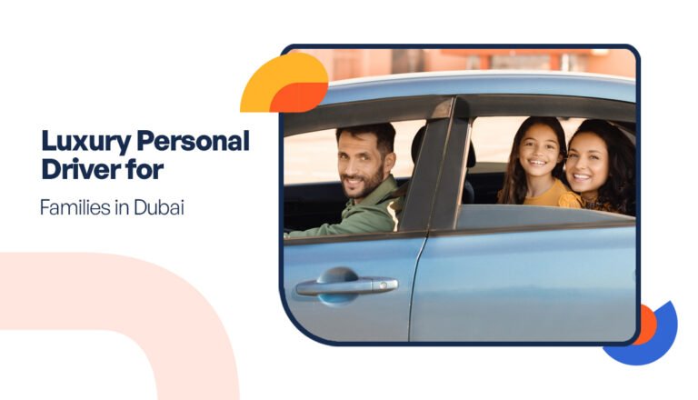 Luxury Personal Driver for Families in Dubai