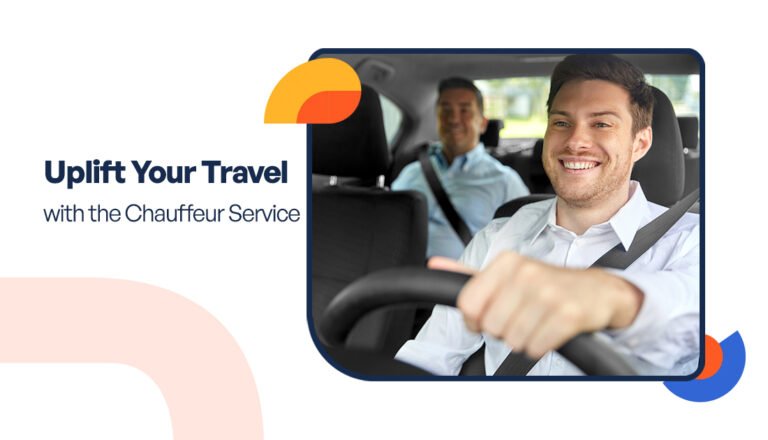 Uplift Your Travel with the Chauffeur Service