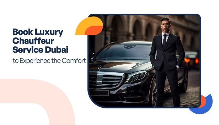 Book Luxury Chauffeur Service Dubai to Experience the Comfort