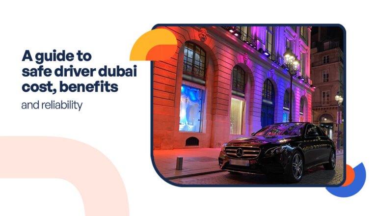 A guide to safe driver dubai cost, benefits, and reliability
