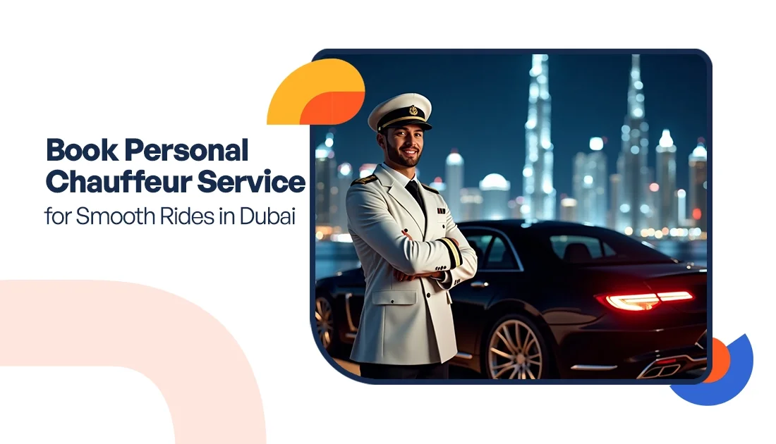 Book Personal Chauffeur Service for Smooth Rides in Dubai
