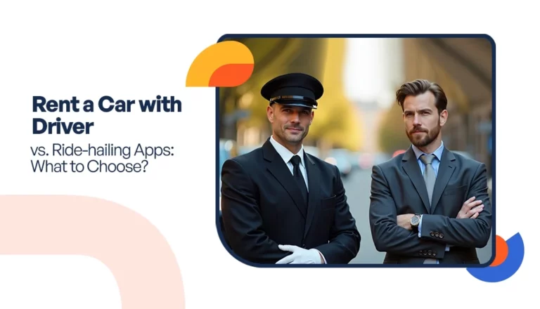 Rent a Car with Driver vs. Ride-hailing Apps: What to Choose?