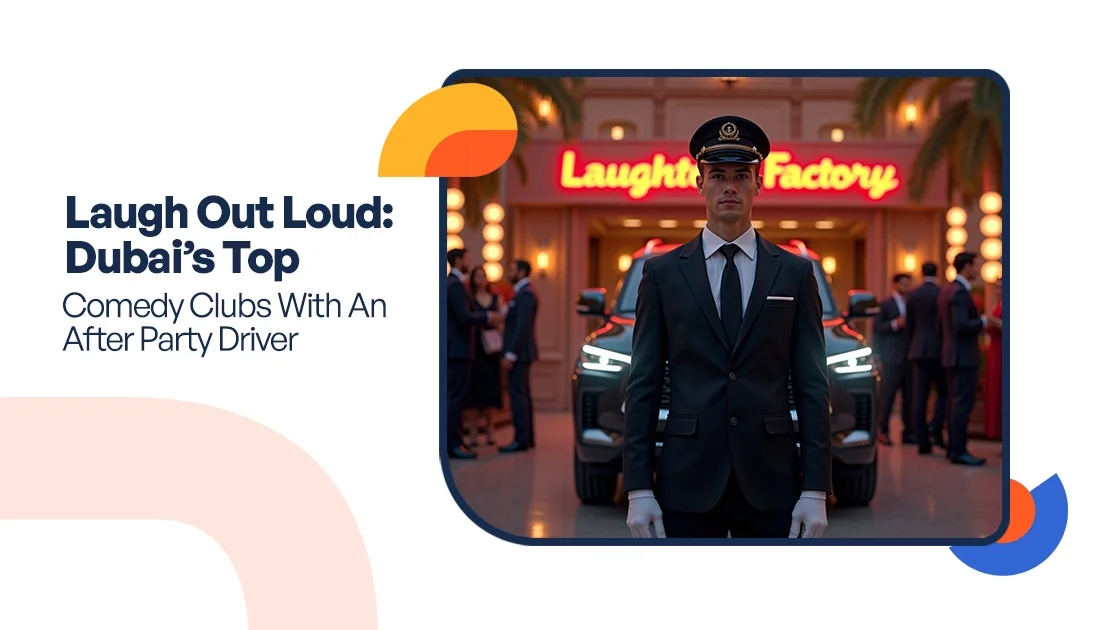 Laugh Out Loud: Dubai’s Top Comedy Clubs With An After Party Driver