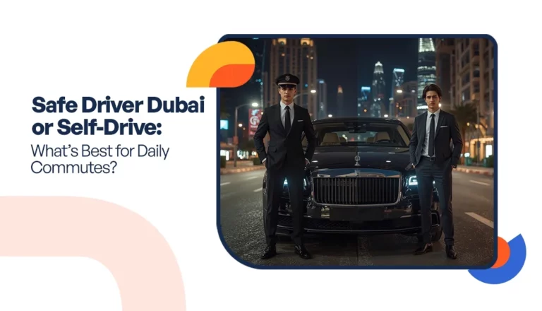 Safe Driver Dubai or Self-Drive: What’s Best for Daily Commutes?